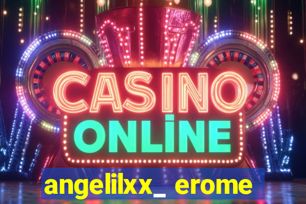 angelilxx_ erome